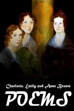 Poems de Charlotte Emily and Anne Bronte