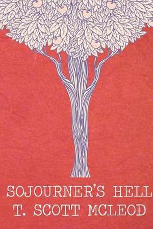 Sojourner's Hell de T. Scott McLeod