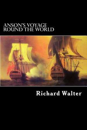 Anson's Voyage Round the World de Richard Walter