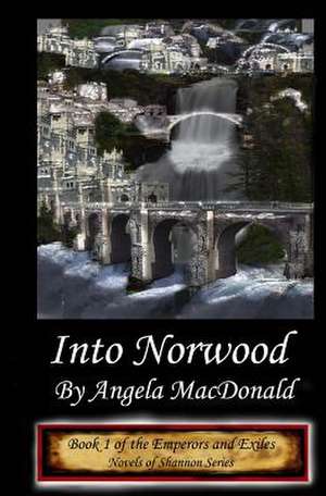 Emperors and Exiles, Into Norwood de Angela MacDonald