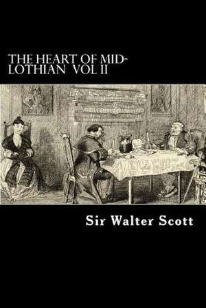 The Heart of Mid-Lothian Vol II de Walter Scott