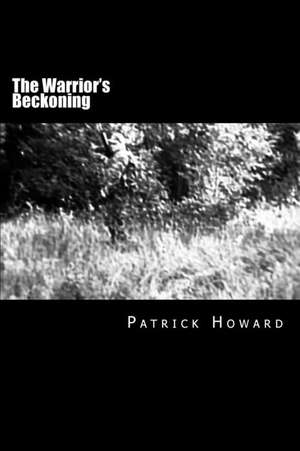 The Warrior's Beckoning de Patrick Allen Howard