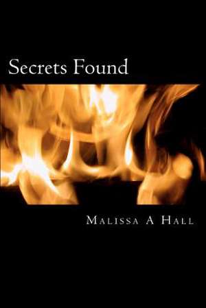 Secrets Found de Malissa A. Hall