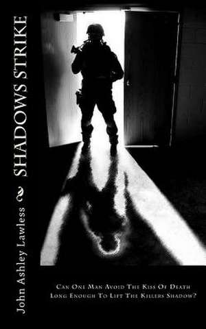 Shadows Strike de John Ashley Lawless