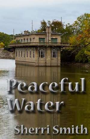 Peaceful Water de Sherri Smith