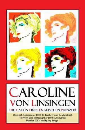 Caroline Von Linsingen. Die Gattin Eines Englischen Prinzen. de Caroline Von Linsingen