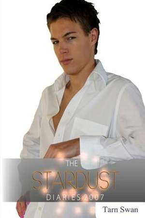 The Stardust Diaries 2007 de Tarn Swan