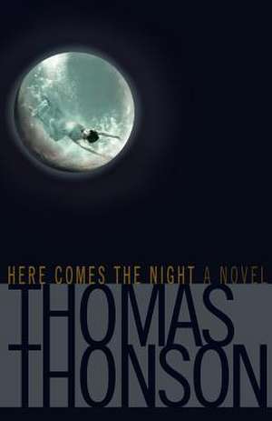 Here Comes the Night de Thomas Thonson