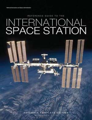 Reference Guide to the International Space Station de Gary H. Kitmacher