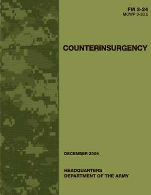 Counterinsurgency (FM 3-24 / McWp 3-33.5) de Department Of the Army