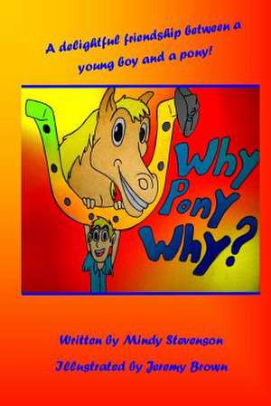 Why Pony Why de Mindy Stevenson