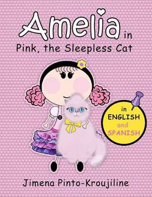 Amelia in Pink, the Sleepless Cat de Jimena Pinto-Kroujiline