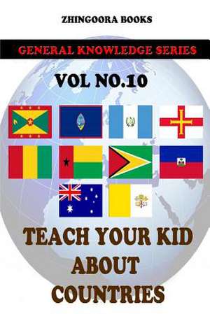 Teach Your Kids about Countries [Vol 10] de Zhingoora Books