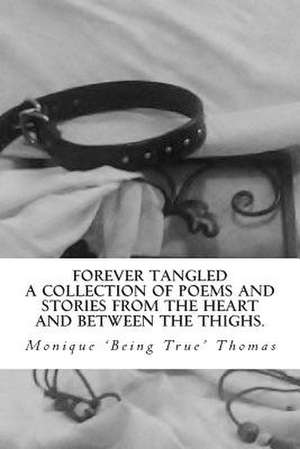 Forever Tangled de Monique Being True Thomas