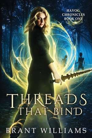 Threads That Bind de Brant Williams