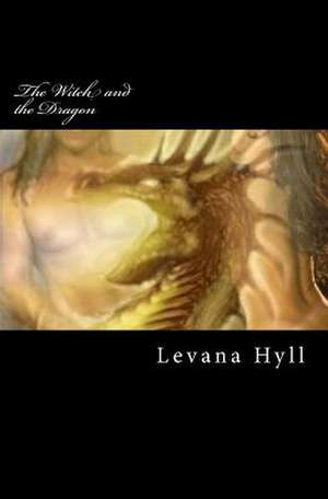 The Witch and the Dragon de Levana Hyll