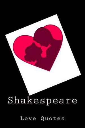 Shakespeare Love Quotes de William Shakespeare