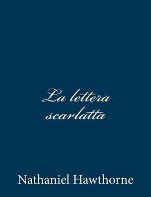 La Lettera Scarlatta de Nathaniel Hawthorne