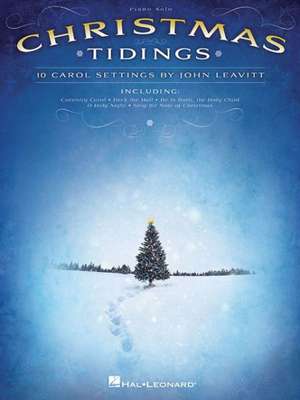 Christmas Tidings: Piano Solo: 10 Carol Settings de John Leavitt