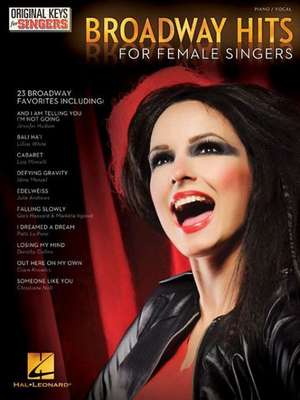 Broadway Hits for Female Singers de Hal Leonard Corp