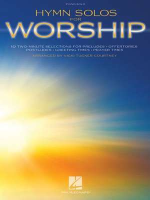 Hymn Solos for Worship: Two-Minute Arrangements de Vicki Tucker Courtney