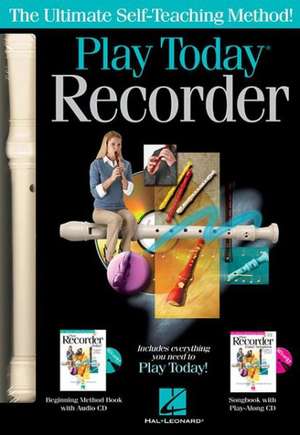 Play Recorder Today! Complete Kit: Includes Everything You Need to Play Today! de Hal Leonard Publishing Corporation