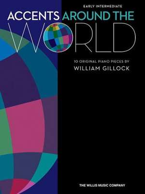 Accents Around the World: 10 Original Piano Pieces, Early Intermediate de William Gillock