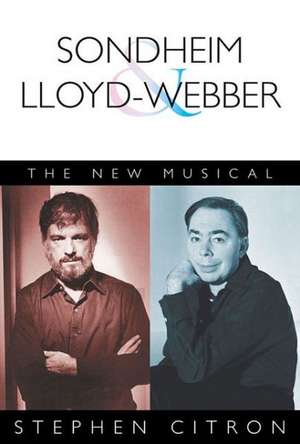 Sondheim and Lloyd-Webber: The New Musical de Stephen Citron