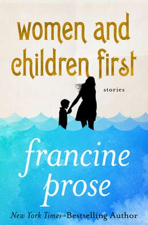 Women and Children First de Francine Prose