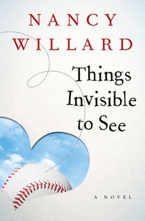 Things Invisible to See de Nancy Willard