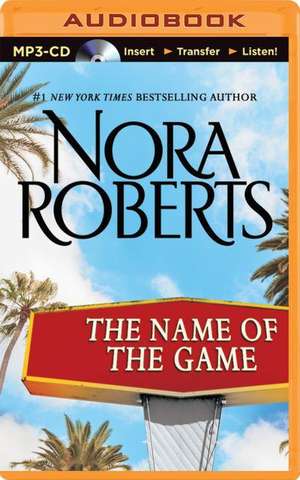 The Name of the Game de Nora Roberts