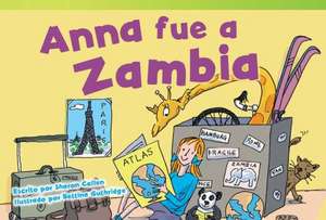 Anna Fue A Zambia = Anna Goes to Zambia de Sharon Callen