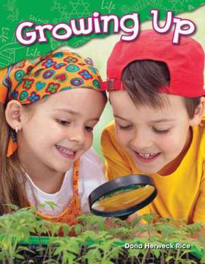 Growing Up de Dona Herweck Rice