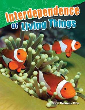 Interdependence of Living Things (Grade 2) de Dona Herweck Rice