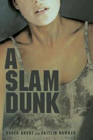 A Slam Dunk de Roger Arsht