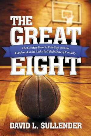 The Great Eight de David L. Sullender