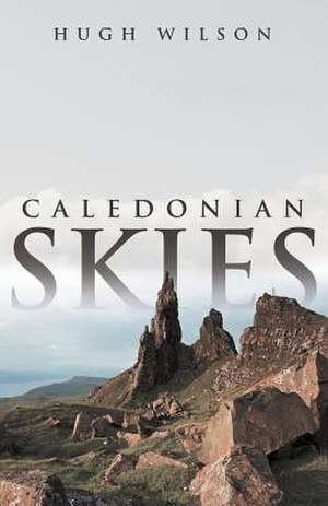 Caledonian Skies de Hugh Wilson