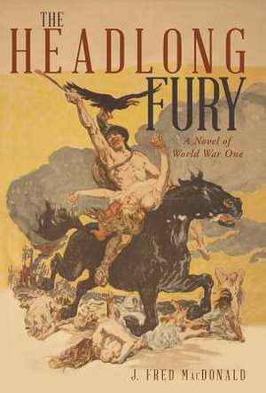 The Headlong Fury de J. Fred MacDonald