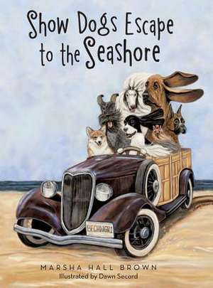 Show Dogs Escape to the Seashore de Marsha Hall Brown