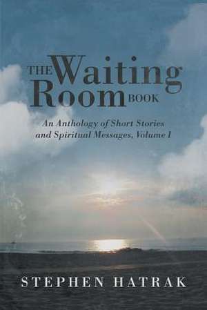 The Waiting Room Book de Stephen Hatrak