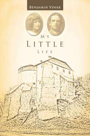 My Little Life de Benjamin Vinar