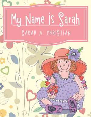 My Name Is Sarah de Sarah a. Christian