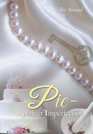 Pie - Perfect Imperfection de Ibn Ahmad