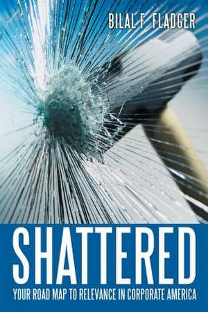 Shattered de Bilal F. Fladger