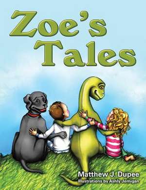 Zoe's Tales de Matthew J. Dupee