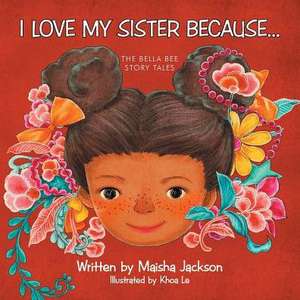 I Love My Sister Because... de Maisha Jackson