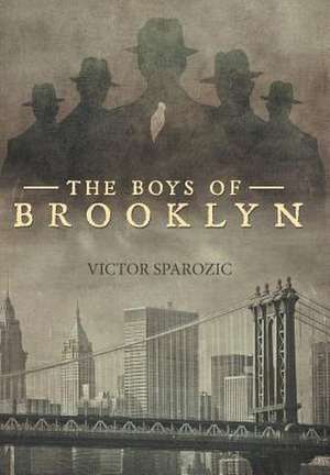 The Boys of Brooklyn de Victor Sparozic