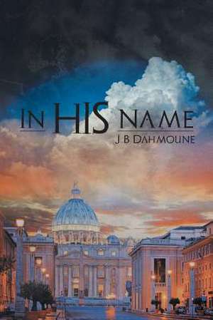 In His Name de J. B. Dahmoune