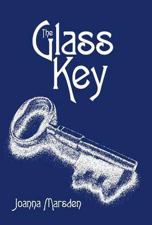 The Glass Key de Joanna Marsden