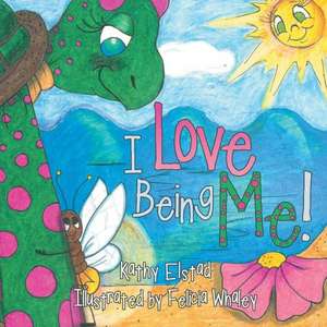 I Love Being Me! de Kathy Elstad